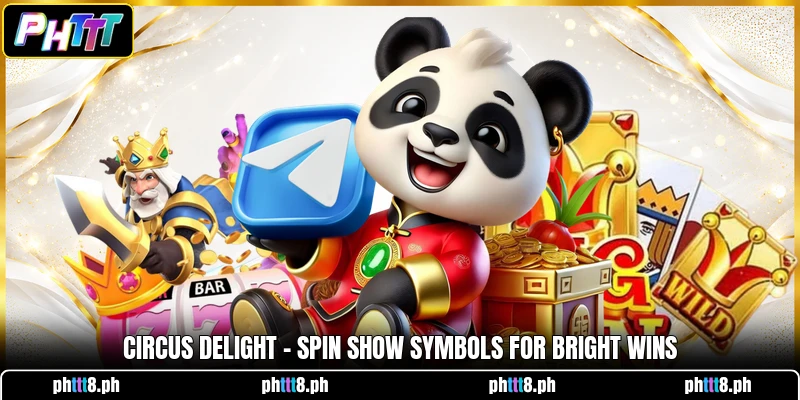 Circus Delight - Spin Show Symbols For Bright Wins