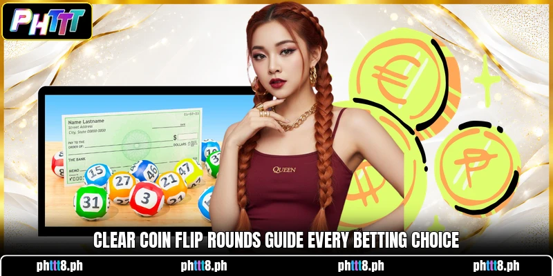 Clear Coin Flip rounds guide every betting choice Clear Coin Flip rounds guide every betting choice