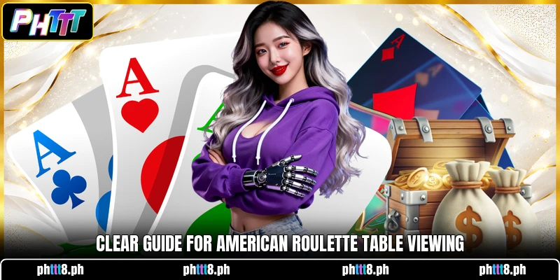 Clear guide for American Roulette table viewing Clear guide for American Roulette table viewing