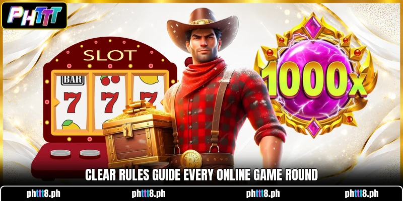 Clear rules guide every online game round Clear rules guide every online game round