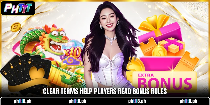 Clear terms help players read bonus rules Clear terms help players read bonus rules