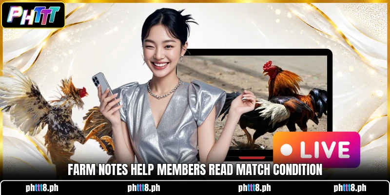 Farm notes help members read match condition Farm notes help members read match condition