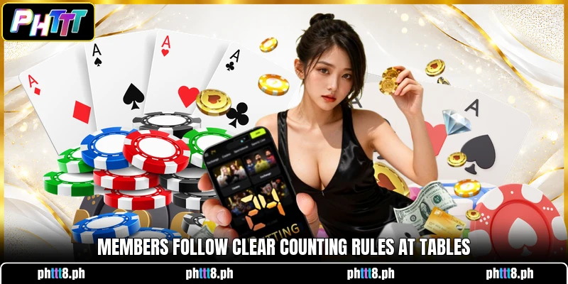 Members follow clear counting rules at tables Members follow clear counting rules at tables