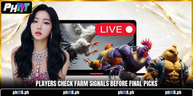 Players check farm signals before final picks
