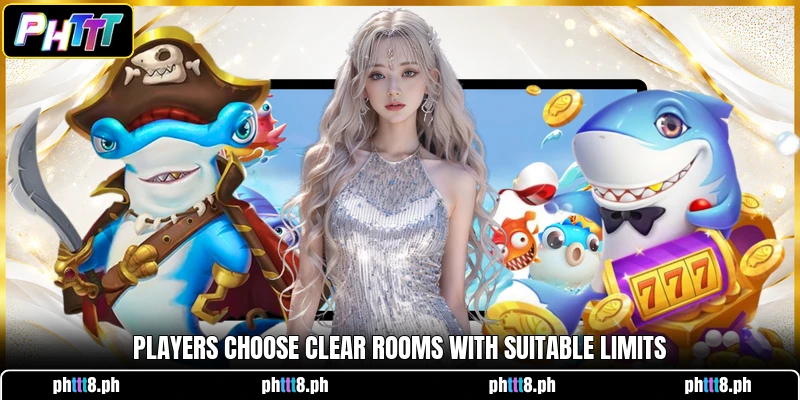 Players choose clear rooms with suitable limits