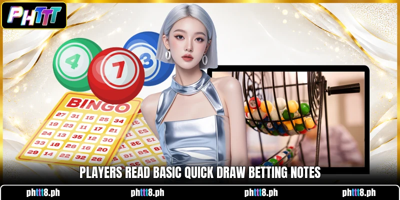 Players read basic Quick Draw betting notes Players read basic Quick Draw betting notes