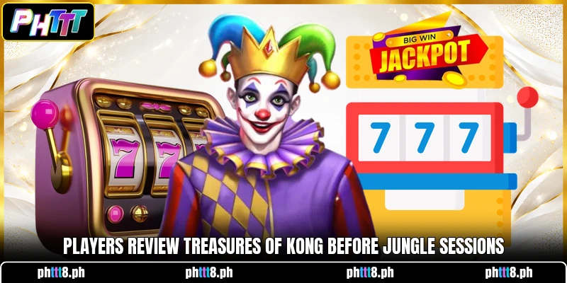 Players review Treasures of Kong before jungle sessions Players review Treasures of Kong before jungle sessions