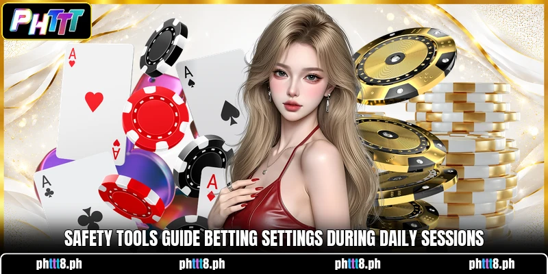 Safety tools guide betting settings during daily sessions Safety tools guide betting settings during daily sessions