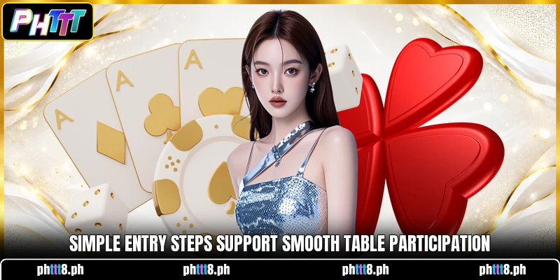 Simple entry steps support smooth table participation