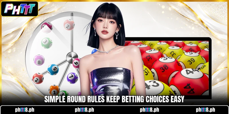 Simple round rules keep betting choices easy Simple round rules keep betting choices easy
