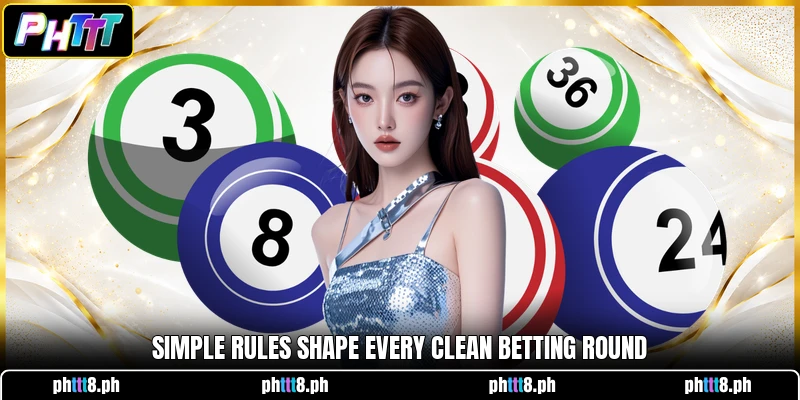 Simple rules shape every clean betting round