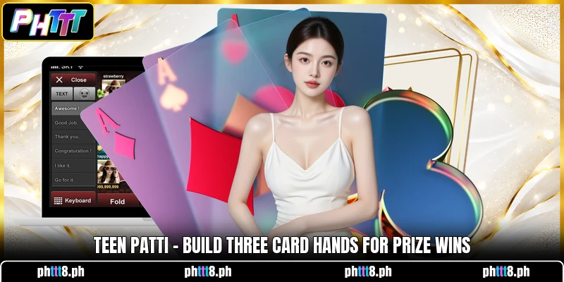 Teen Patti - Build Three Card Hands For Prize Wins